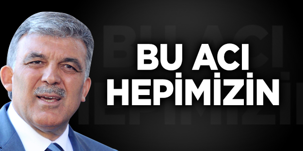 Bu acı hepimizin