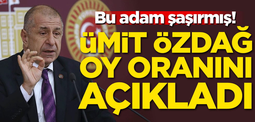 Bu adam şaşırmış! Ümit Özdağ oy oranını açıkladı