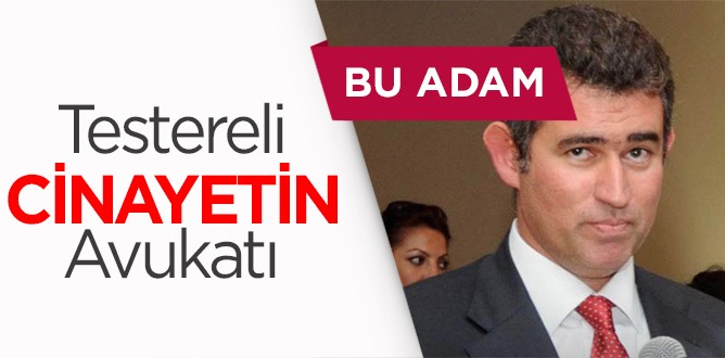 Bu adam testereli cinayetin avukatı