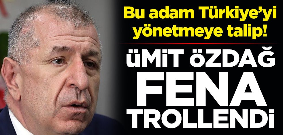 Bu adam Türkiye’yi yönetmeye talip! Ümit Özdağ fena trollendi