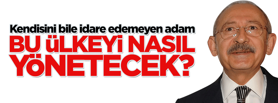 Bu adam ülkeyi nasıl yönetecek?