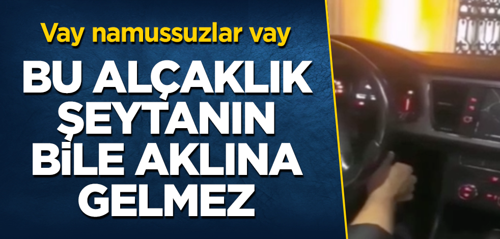 Bu alçaklık, şeytanın bile aklına gelmez! Vay namussuzlar vay