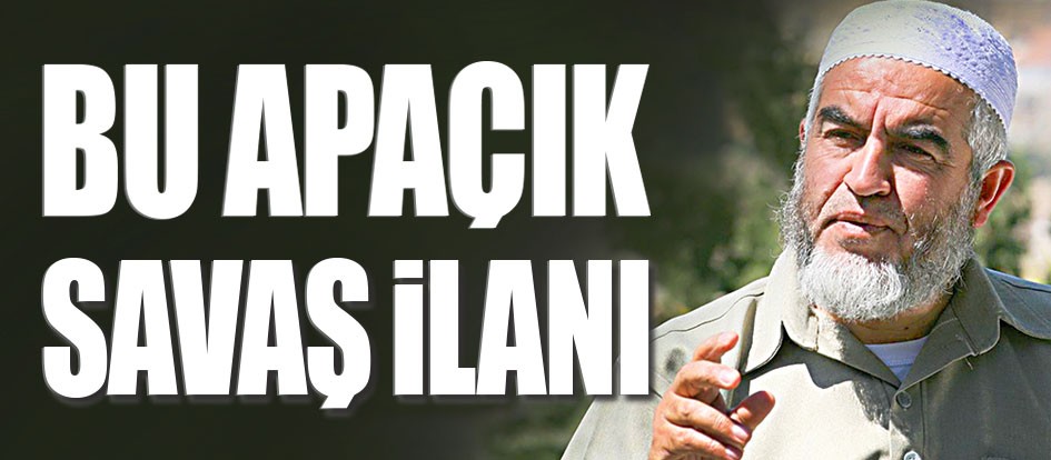 Bu apacık savaş ilanı