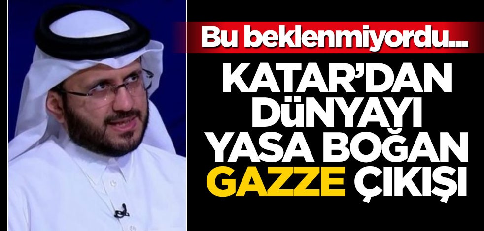 Bu beklenmiyordu… Katar’dan dünyayı yasa boğan Gazze çıkışı