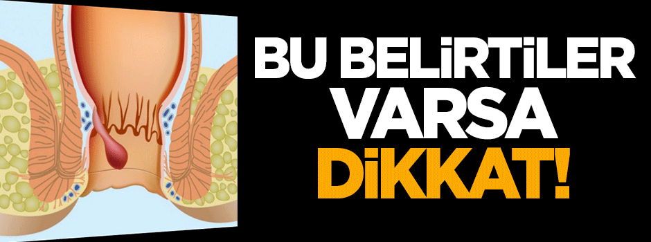 Bu belirtiler varsa dikkat!