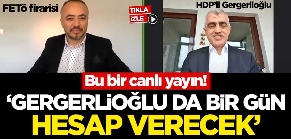 Bu bir canlı yayın! 'Gergerlioğlu da bir gün hesap verecek'