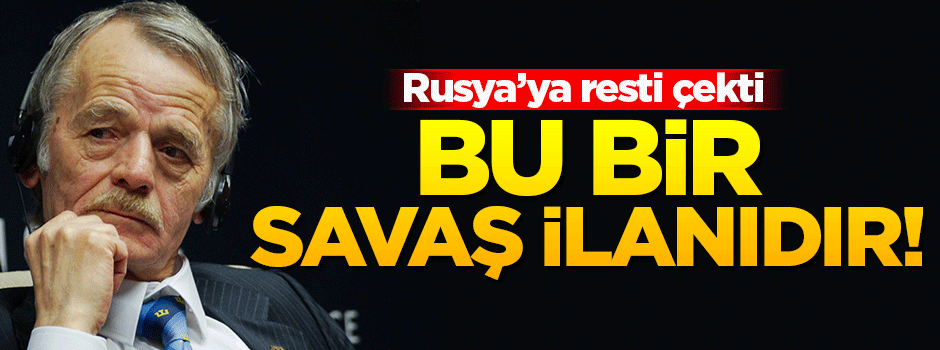 'Bu bir savaş ilanıdır'