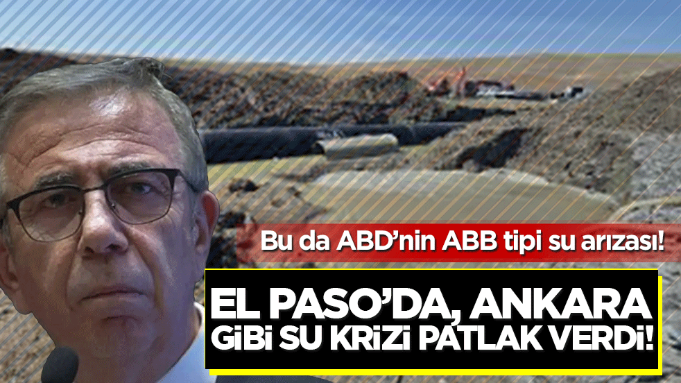Bu da ABD’nin ABB tipi su arızası! El Paso’da, Ankara gibi su krizi patlak verdi!