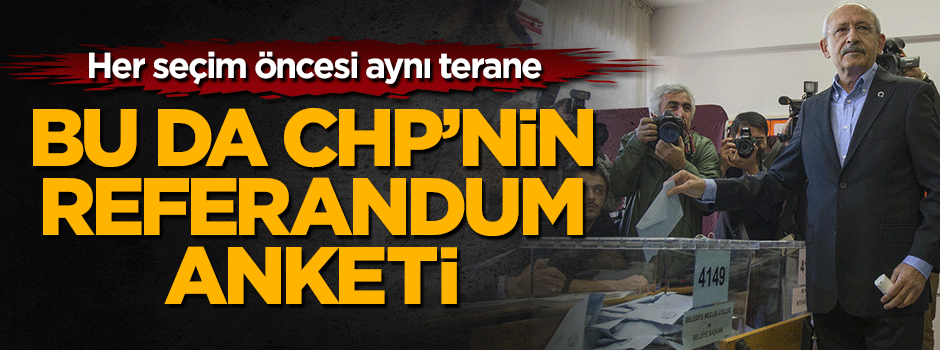 Bu da CHP'nin güldüren referandum anketi