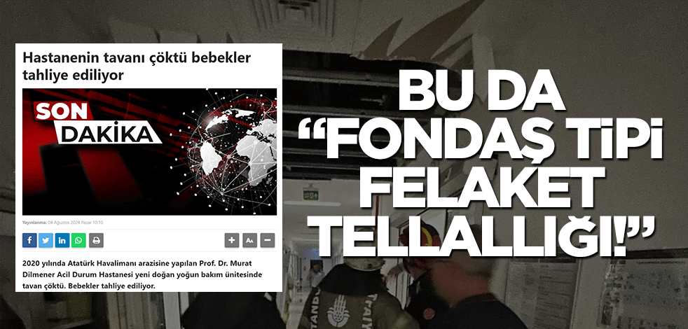 Bu da "fondaş tipi felaket tellallığı!"