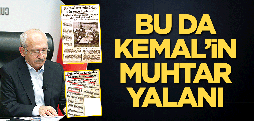 Bu da Kemal’in muhtar yalanı