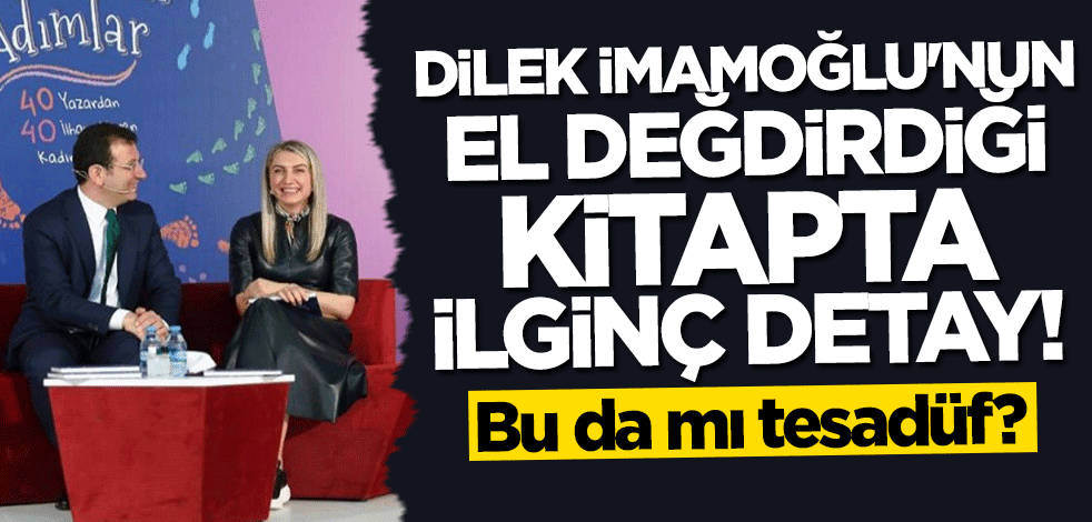 Bu da mı tesadüf? Dilek İmamoğlu'nun el değdirdiği kitapta ilginç detay