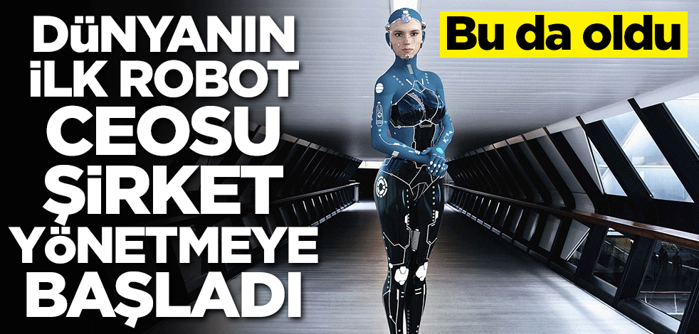 Bu da oldu! Dünyanın ilk robot CEO’su şirket yönetmeye başladı!