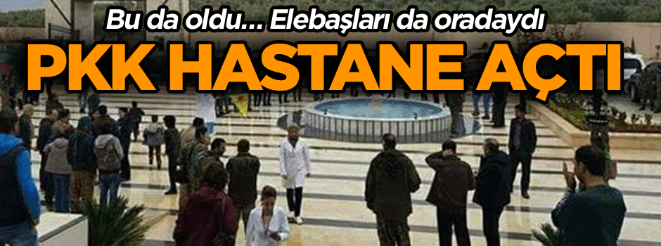 Bu da oldu… Örgüt hastane açtı… Elebaşları da oradaydı