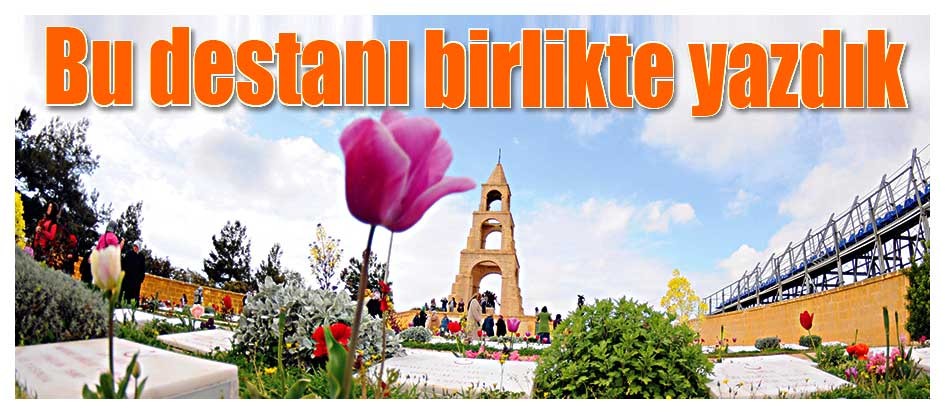 Bu destanı birlikte yazdık