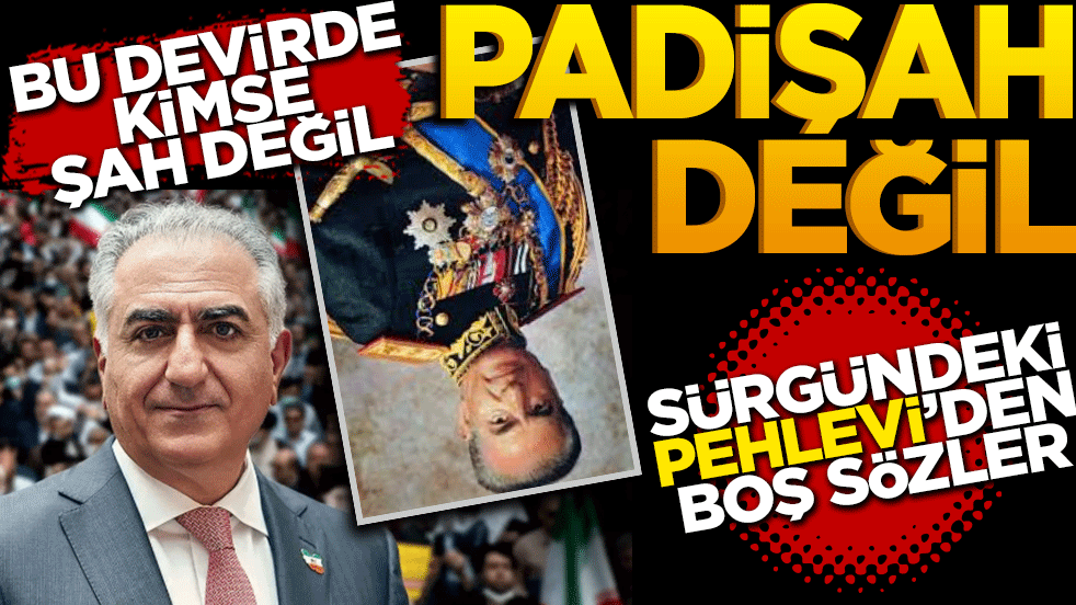 Bu devirde kimse şah değil, padişah değil: Sürgündeki Pehlevi’den boş beyanlar