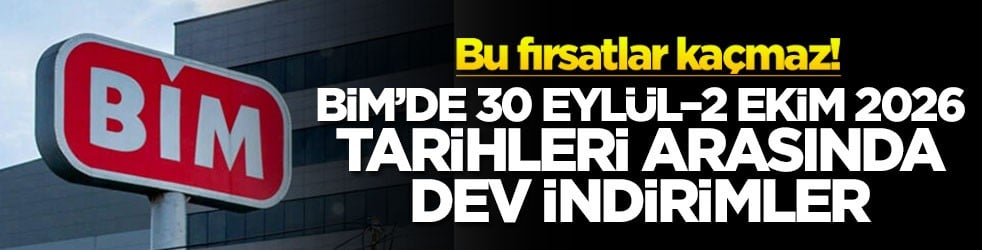 Bu fırsatlar kaçmaz! BİM’de 30 Eylül - 2 Ekim 2026 tarihleri arasında dev indirimler