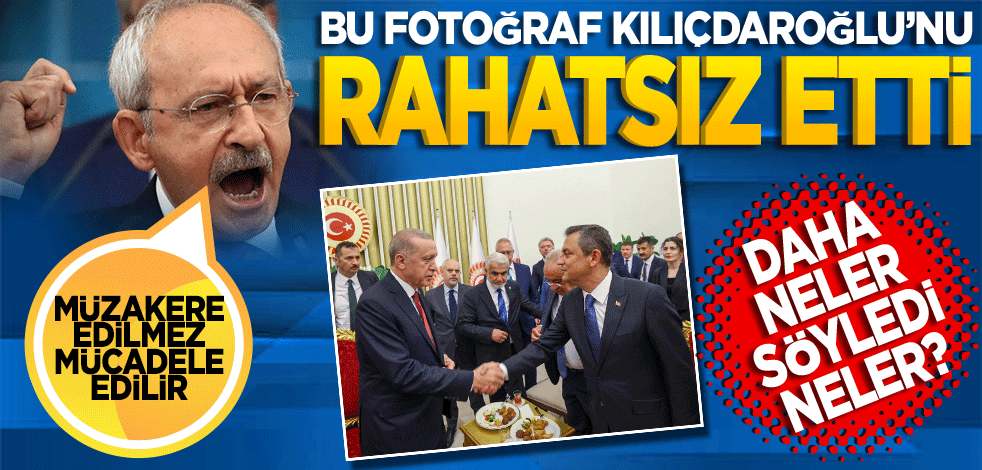Bu fotoğraf Kılıçdaroğlu’nu rahatsız etti