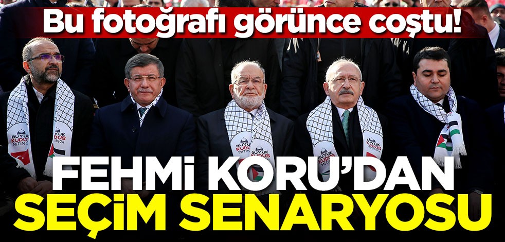 Bu fotoğrafı görünce coştu! Fehmi Koru'dan seçim senaryosu