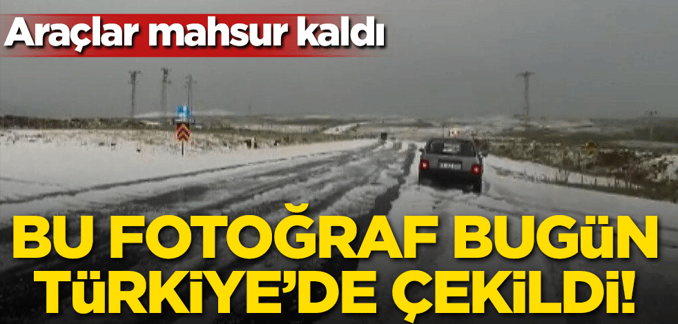 Bu görüntü bugün Türkiye'de çekildi! Araçlar mahsur kaldı