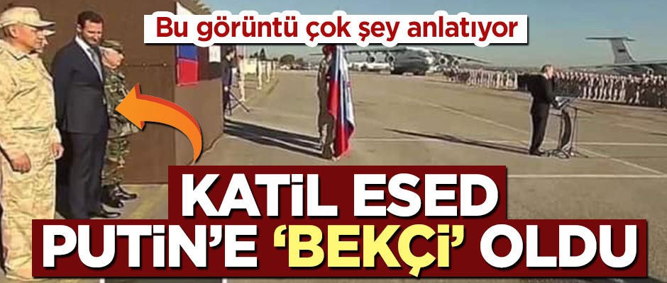 Bu görüntü çok şey anlatıyor! Katil Esed Putin'e 'bekçi' oldu