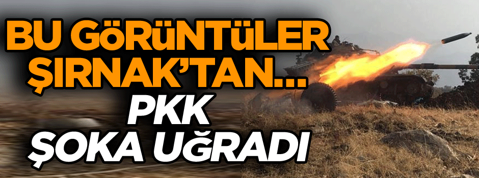 Bu görüntüler Şırnak’tan… PKK şoka uğradı