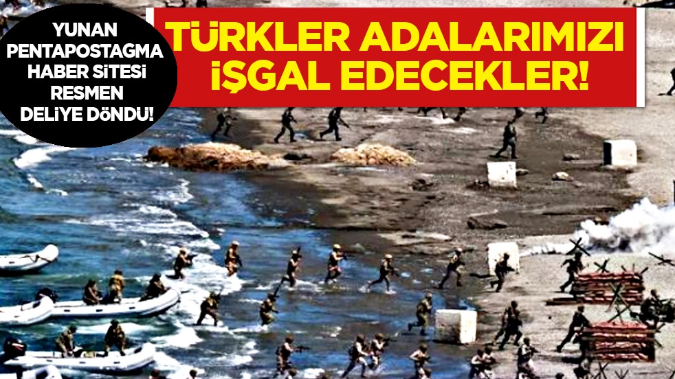 Bu görüntüyle paylaştılar: Türkler adalarımızı işgal edecekler