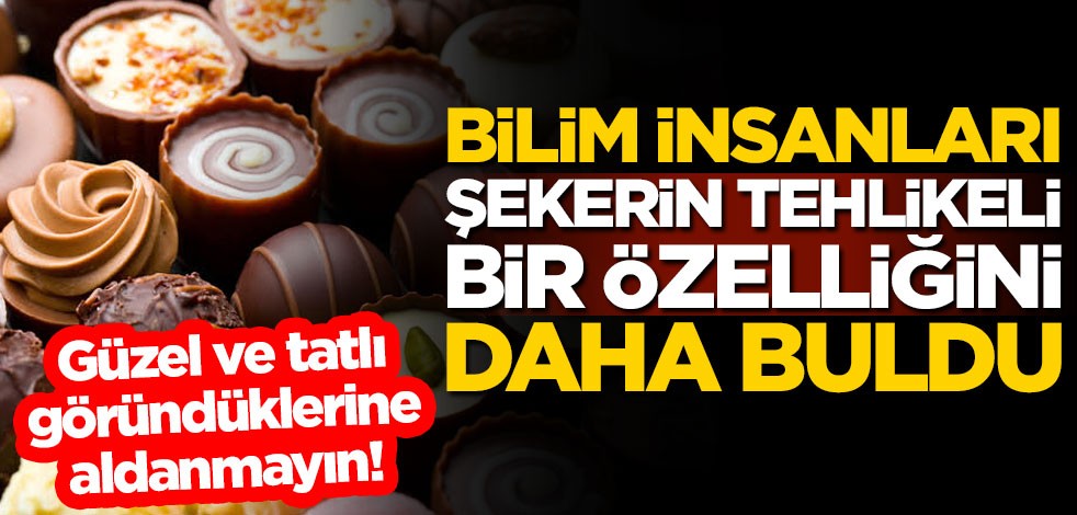 Bu habere dikkat! Bilim insanları şekerin tehlikeli bir özelliğini daha buldu