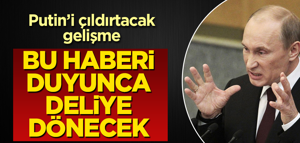 Bu haberi duyunca deliye dönecek! Putin’i çıldırtacak gelişme