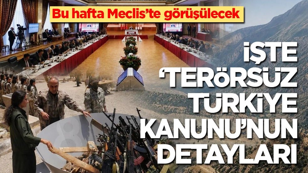 Bu hafta Meclis’te görüşülecek: İşte 'Terörsüz Türkiye Kanunu'nun detayları...