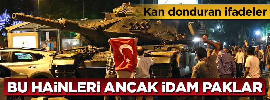 Bu hainleri ancak idam paklar