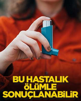 Bu hastalık ölümle sonuçlanabilir