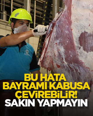 Bu hata bayramı kabusa çevirebilir! Sakın yapmayın