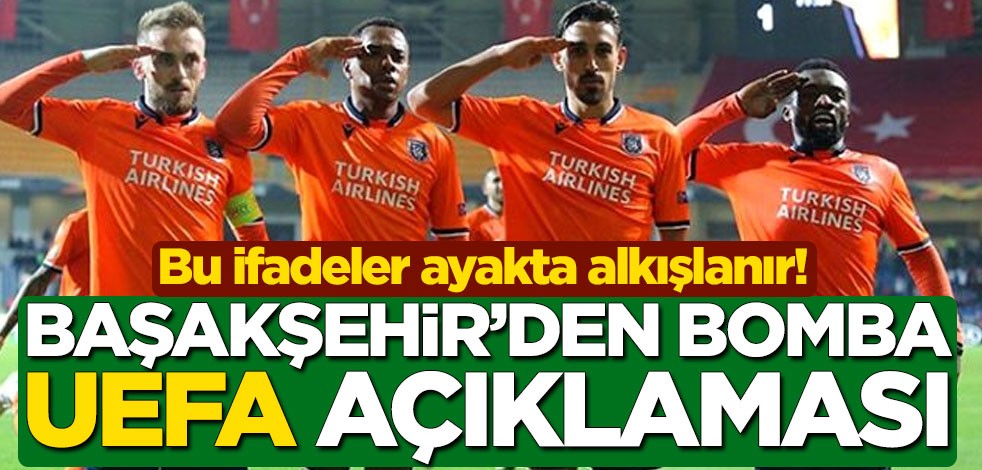 Bu ifadeler ayakta alkışlanır! UEFA'nın skandal kararı sonrası Başakşehir'den bomba açıklama