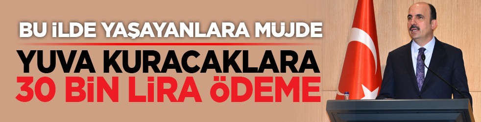 Bu ilde yaşayanlara müjde: Yuva kuracaklara 30 bin lira ödeme