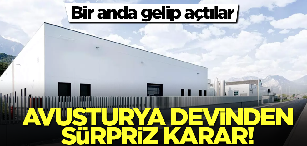 Bu ilk kez oluyor! Avusturya devinden sürpriz Türkiye kararı...Bir anda gelip açtılar
