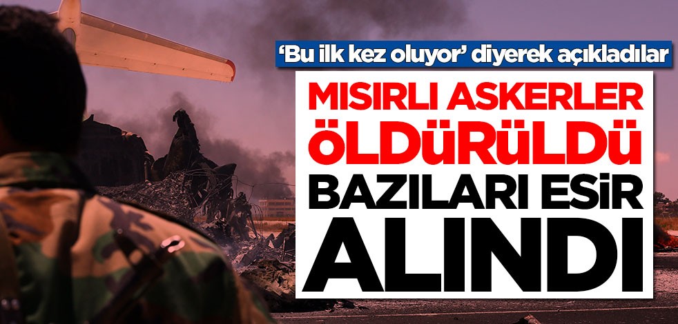 Bu ilk kez oluyor: Mısırlı askerler öldürüldü, bazıları esir alındı