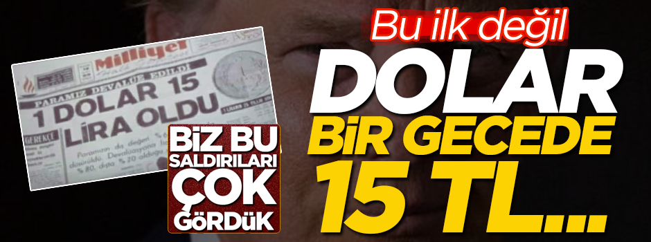 Bu ilk saldırı değil! Dolar bir gecede 15 TL...
