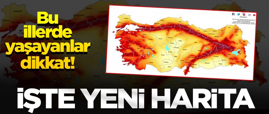 Bu illerde yaşayanlar dikkat! İşte Türkiye'nin yeni deprem haritası