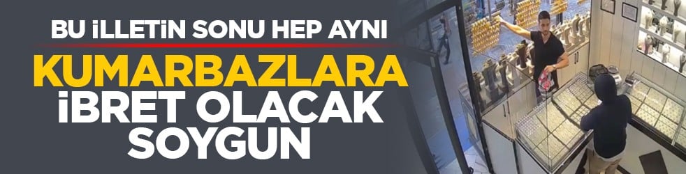 Bu illetin sonu hep aynı: Kumarbazlara ibret olacak soygun