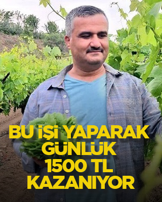 Bu işi yaparak günlük 1500 TL kazanıyor