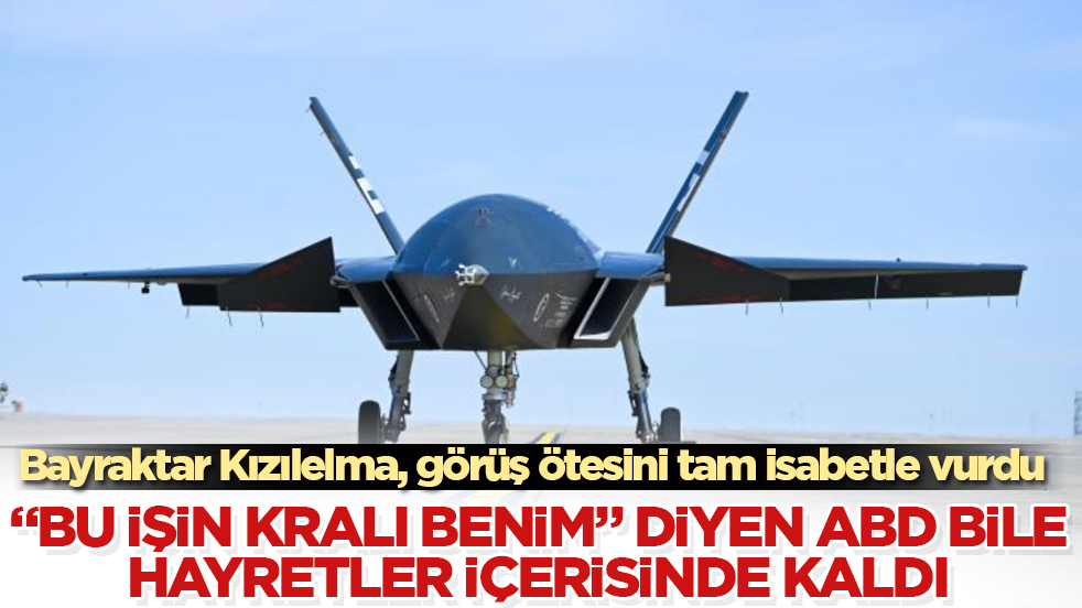 "Bu işin kralı benim" diyen ABD bile hayretler içerisinde kaldı! Bayraktar Kızılelma, görüş ötesini tam isabetle vurdu