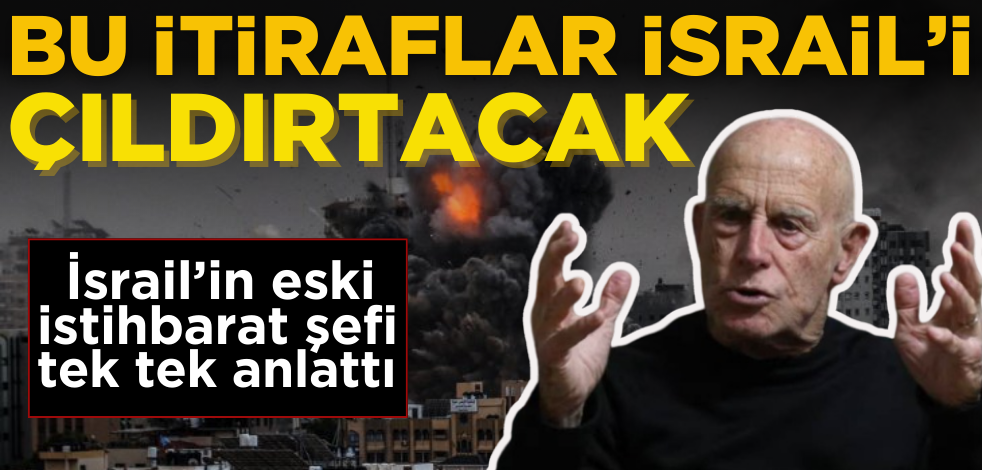 Bu itiraflar İsrail’i çıldırtacak! İsrail’in eski istihbarat şefi tek tek anlattı