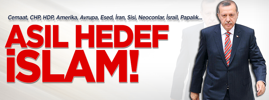 Bu ittifak Erdoğan’a değil İslam’a karşı