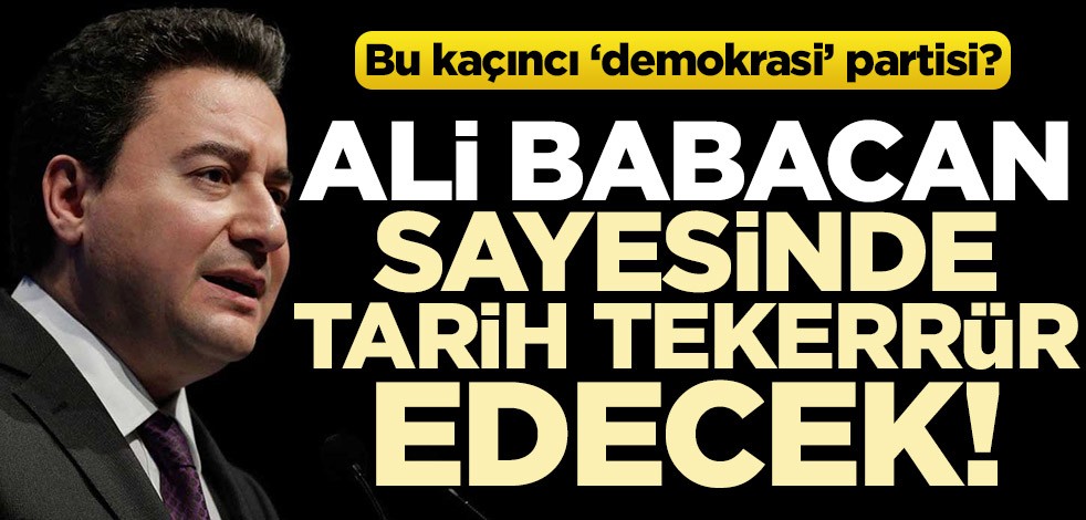 Bu kaçıncı ‘demokrasi’ partisi? Ali Babacan sayesinde tarih tekerrür edecek!