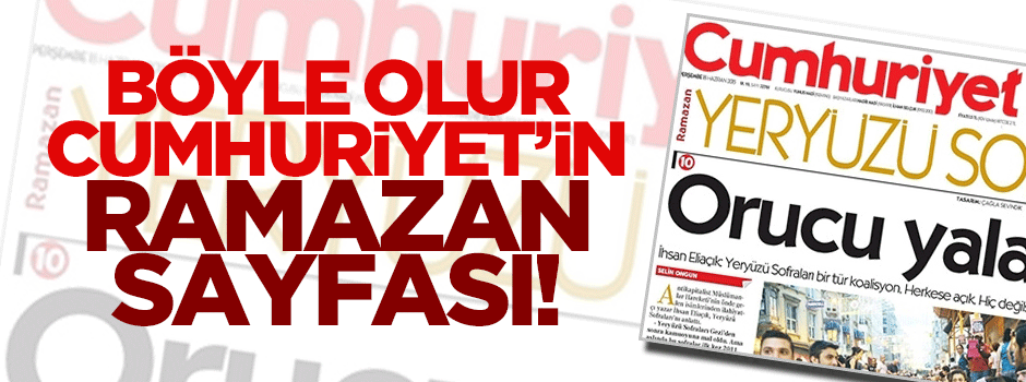 Bu kadar olur Cumhuriyet'in Ramazan sayfası!