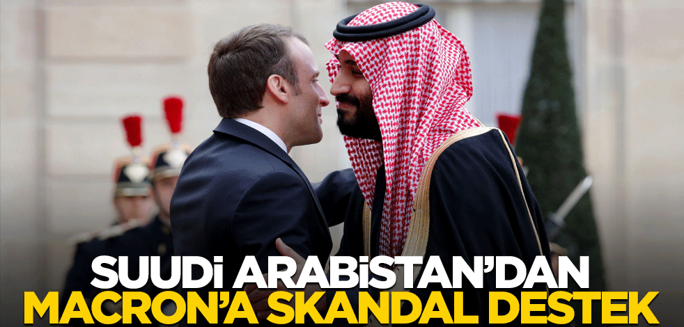 Bu kadarı da fazla... Suudi Arabistan'dan İslam düşmanı Macron'a destek!