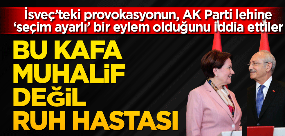 Bu kafa muhalif değil ruh hastası 