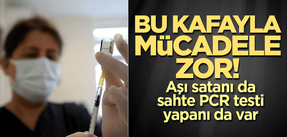 Bu kafayla mücadele zor!