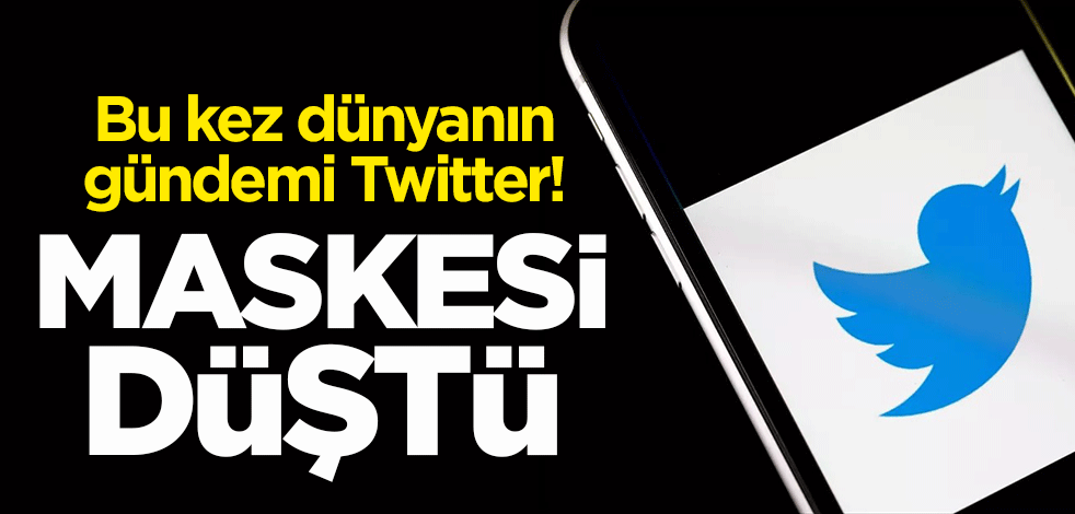 Bu kez dünyanın gündemi Twitter! Maskesi düştü